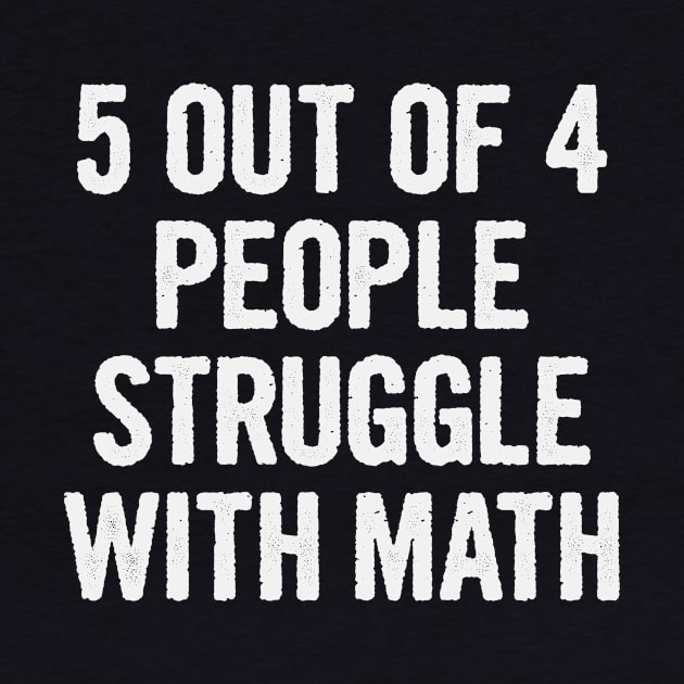 5 Out Of 4 People Struggle With Math by divawaddle